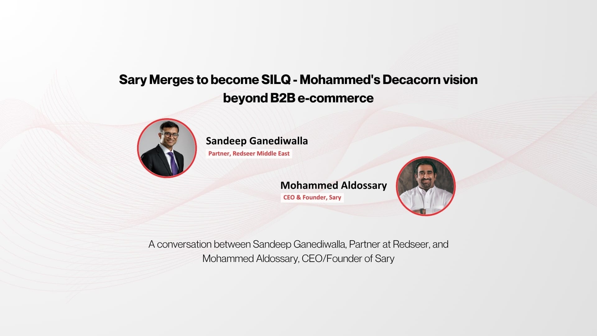 Sary Merges to become SILQ – Mohammed’s Decacorn vision beyond B2B e-commerce