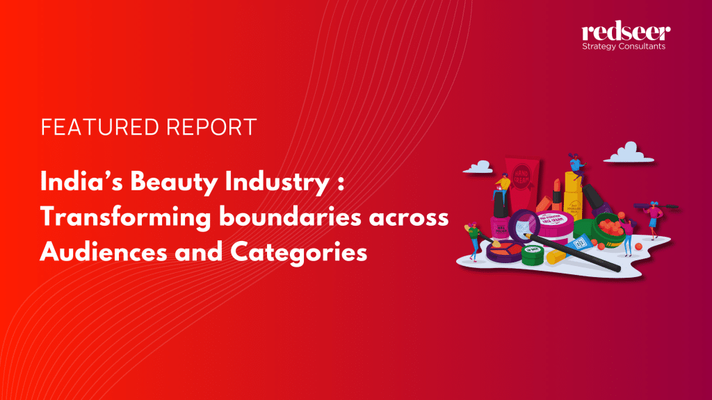 India's Expanding Beauty Industry: Trends & Growth | Redseer