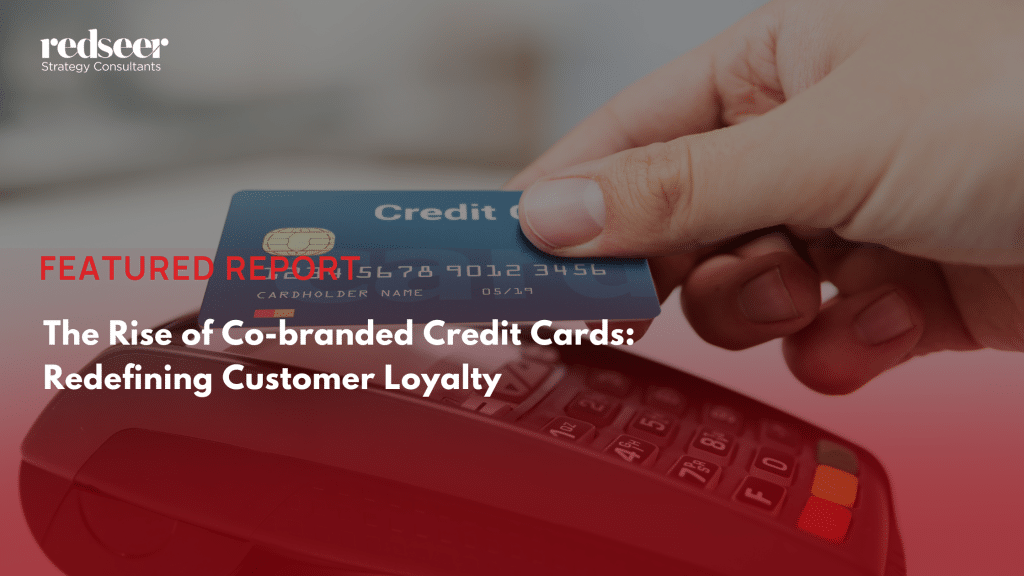 The Rise of Co-Branded Credit Cards | Redseer Insights