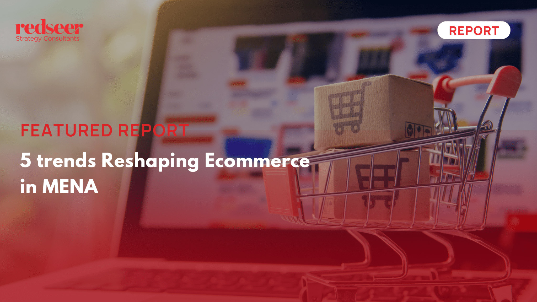 5 Trends Reshaping Ecommerce in MENA | Redseer Strategy